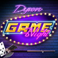 Dyson - Game night