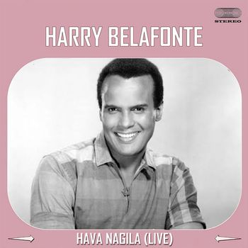 Harry Belafonte - Hava Nagila (Live)