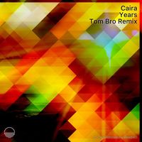Caira - Years (Tom Bro Remix)