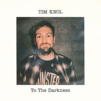 Tim Knol - To The Darkness
