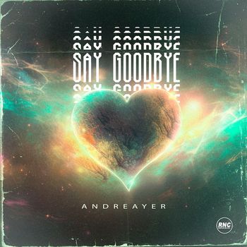 Andreayer - Say Goodbye