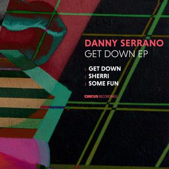 Danny Serrano - Get Down EP