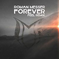 Roman Messer - Forever (FEEL Remix)
