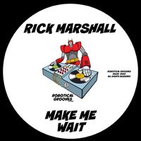 Rick Marshall - Make Me Wait