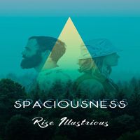 Rise Illustrious featuring Ryan Perez and Saiomana - Spaciousness