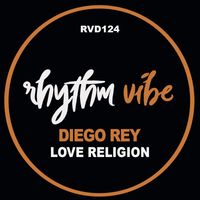 Diego Rey - Love Religion