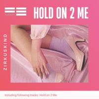 Zirkuskind - Hold on 2 Me