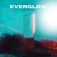 Tim Morrison - Everglow