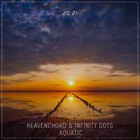 Heavenchord & Infinity Dots - Aquatic