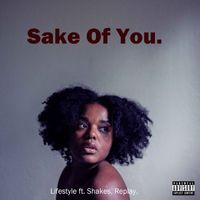 Lifestyle - Sake Of You (Explicit)