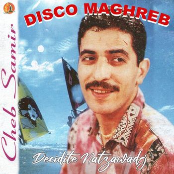 Cheb Samir - Decidite Natzawadj