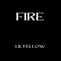 lil'fellow - Fire