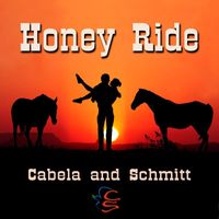 Cabela and Schmitt - Honey Ride