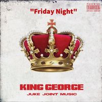 King George - Friday Night (Explicit)