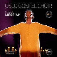 Oslo Gospel Choir - The Musical Messiah CD 2