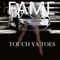 Fame - Touch Ya Toes (Explicit)