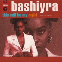 Bashiyra - This Will Be My Night