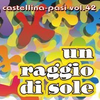 Castellina Pasi - Un raggio di sole, Vol. 42