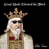 Eddie James - Great Uncle Edward the Third