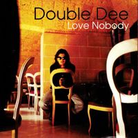 Double Dee - Love Nobody