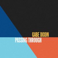Gabe Dixon - Passing Through (Explicit)