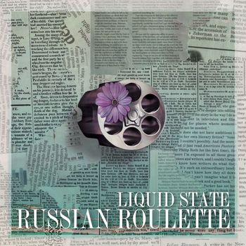 Liquid State - Russian Roulette