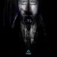 JIMMYZKINZ - Dark Dreams