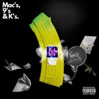 LG - Mac's, 9's & K's. (Explicit)