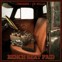 Forsaken - Bench Seat Paid (feat. Jd Willis) (Explicit)