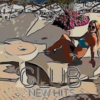 Club - NEW HITS (Explicit)