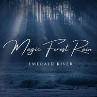 Emerald River - Magic Forest Rain