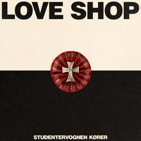 Love Shop - Studentervognen Kører
