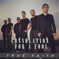 True Faith - Consolation for a Fool
