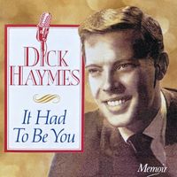 Dick Haymes - It Had To Be You