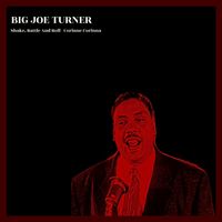 Big Joe Turner - Shake, Rattle And Roll / Corinne Corinna