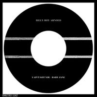 Billy Boy Arnold - I Ain't Got You / Baby Jane