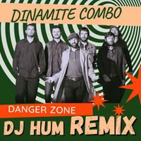 Dinamite Combo and DJ Hum - Danger Zone (Dj Hum Remix) (Vinyl Version)