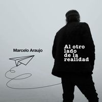 Marcelo Araujo - Al Otro Lado De La Realidad