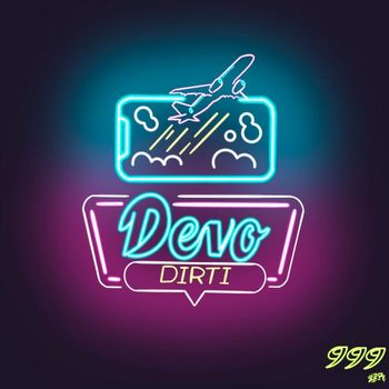 999 - DEVO DIRTI (Explicit)