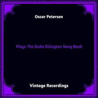 Oscar Peterson - Plays The Duke Ellington Song Book (Hq remastered 2023)