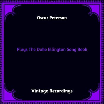 Oscar Peterson - Plays The Duke Ellington Song Book (Hq remastered 2023)