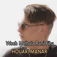 Houari Manar - Wech Melhala Rani Fiha