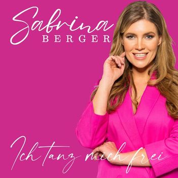 Sabrina Berger - Ich tanz mich frei