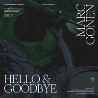 Marc Gonen - Hello & Goodbye