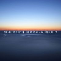Fields of Few - Nocturnal Summer Drift