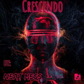 Neat Mess - Crescendo