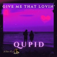 Qupid - Give Me That Lovin'