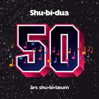 Shu-Bi-Dua - 50 Års Shu-bi-læum (Explicit)