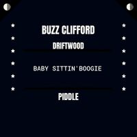 Buzz Clifford - Driftwood / Baby Sittin' Boogie / Piddle