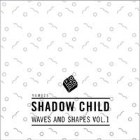 Shadow Child - Waves & Shapes, Vol. 1